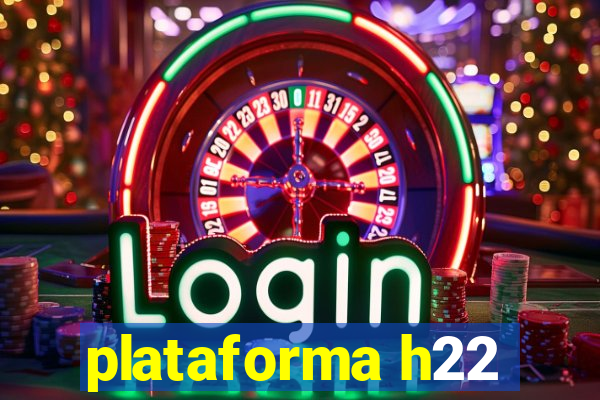 plataforma h22